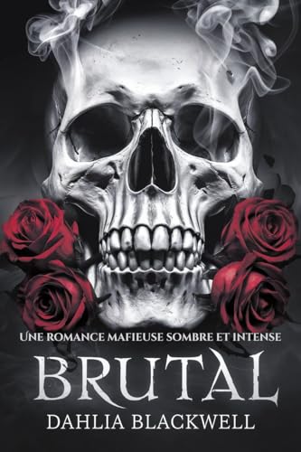 Brutal : Une romance mafieuse sombre et intense (Série Vices Sombres t. 1)
