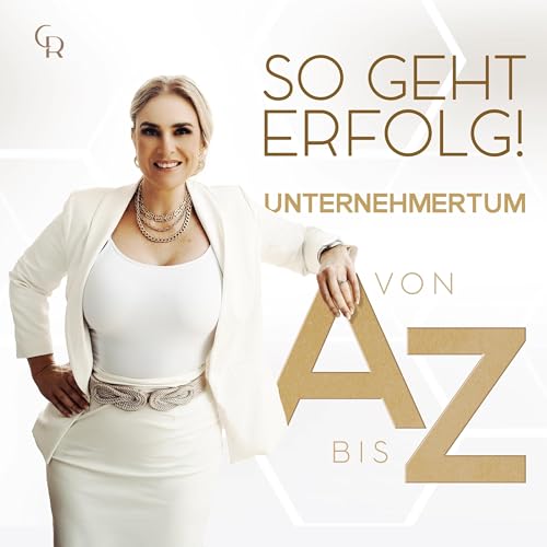 Couverture de So geht Erfolg! - Unternehmertum von A bis Z