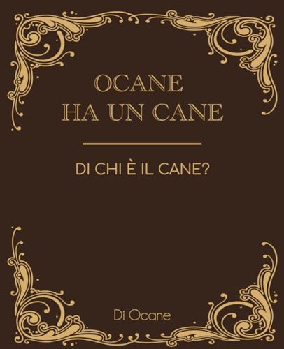  OCANE HA UN CANE: di chi è il cane?