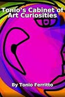 Tonio's Cabinet of Art Curiosities B0G2TR5G7P Book Cover