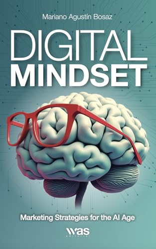 Digital Mindset: Marketing Strategies for the AI Era