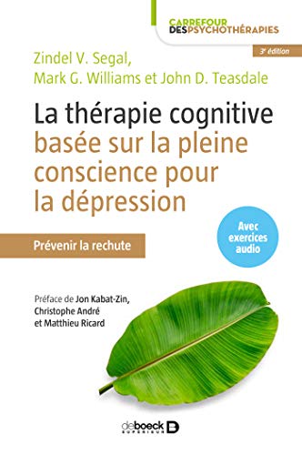 Télécharger La thérapie cognitive basée sur la pleine conscience pour la dépression : Prévenir la rechute Francais PDF