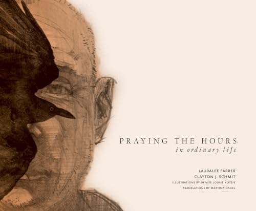 Praying the Hours in Ordinary Life (Art for Faith's Sake)