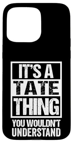 It's A Tate Thing You Wouldn't Understand Surname Name �X�}�z�P�[�X iPhone 15 Pro Max �p