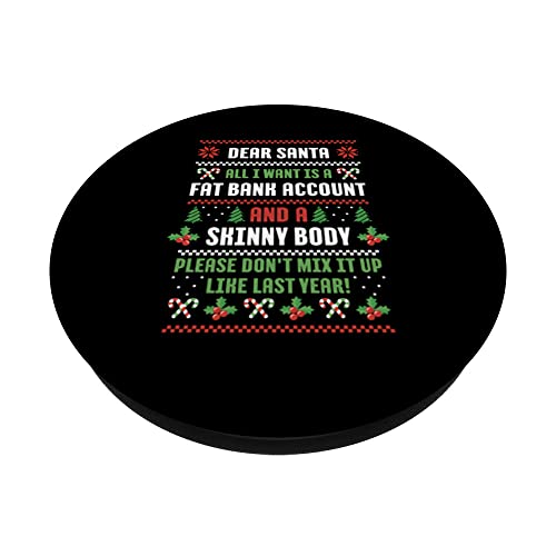 Dear Santa All I Want Is A Fat Bank Account And Skinny Body PopSockets Swappable PopGrip, Black - Image 2