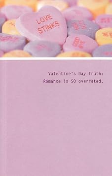 Greeting Card Valentines Day"Valentines Day Truth Romance is so Overrated"