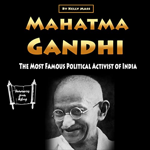 Mahatma Gandhi: The Most Famous Political Activist of India by Kelly Mass episode artwork