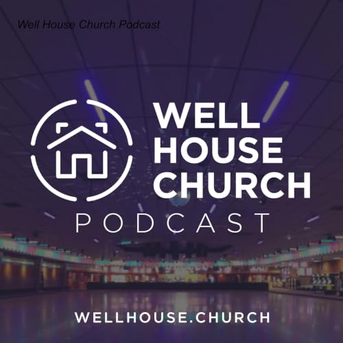 『Well House Church Podcast』のカバーアート