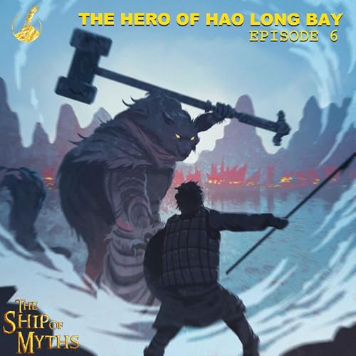 Episode 6: The Hero of Hao Long Bay