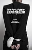 The Post-Fordist Sexual Contract: Working and Living in Contingency