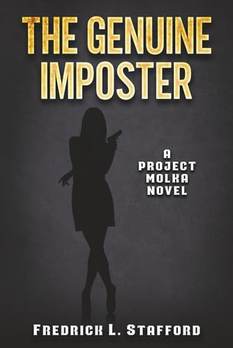 THE GENUINE IMPOSTER: An Action Adventure Suspense Thriller (PROJECT MOLKA BOOK 7)