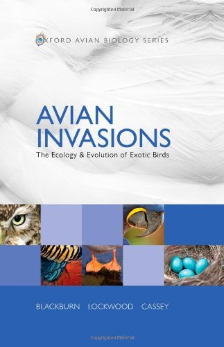 Avian Invasions: The Ecology and Evolution of Exotic Birds (Oxford Avian Biology Series Book 1)