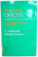 Gnosis: A Selection of Gnostic Texts, 2. Coptic and Mandaic Sources 0198264348 Book Cover