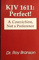 KJV 1611: Perfect! A Conviction, Not a Preference B002E4X5SY Book Cover