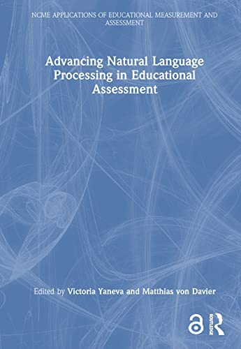 Advancing Natural Language Processing in Educational Assessment (NCME APPLICATIONS OF EDUCATIONAL MEASUREMENT AND ASSESSMENT) view 2