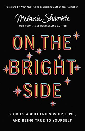 On the Bright Side: Stories about Friendship, Love, and Being True to Yourself On the Bright Side: Stories about Friendship, Love, and Being True to Yourself