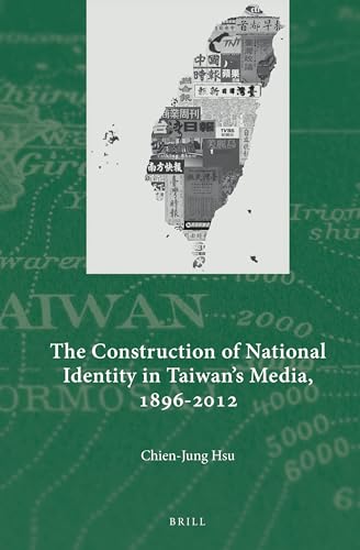Buy The Construction of National Identity in Taiwan's Media, 1896-2012 — BookShops.in