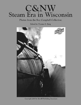Paperback C&NW Steam Era in Wisconsin: Photos from the Roy Campbell Collection Book