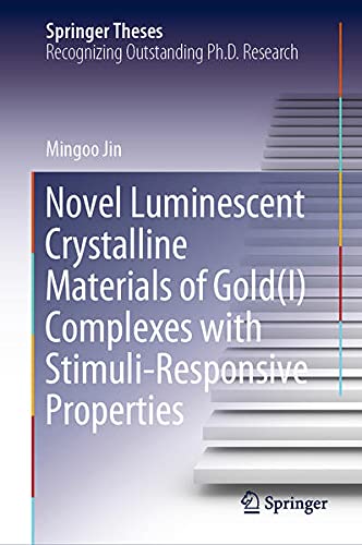 Buy Novel Luminescent Crystalline Materials of Gold(I) Complexes with Stimuli-Responsive Properties — BookShops.in