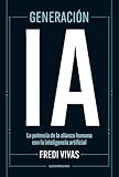 generacion del 98 caracteristicas  Generación IA: La potencia de la alianza humana con la inteligencia artificial