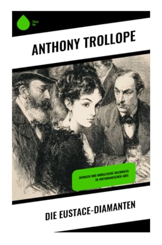 Die Eustace-Diamanten: Intrigen und moralische Dilemmata im viktorianischen Adel