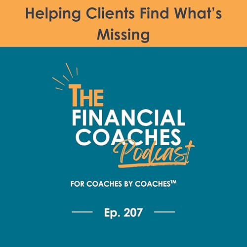 Helping Clients Find What’s Missing | EP 207 Podcast Por capa