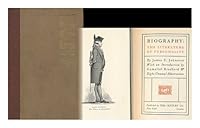 Biography: the Literature of Personality, by James C. Johnston, with an Introduction by Gamaliel Bradford & Eight Unusual Illustrations B001B3GCV6 Book Cover