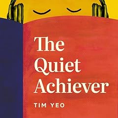 The Quiet Achiever Audiolibro Por Tim Yeo arte de portada