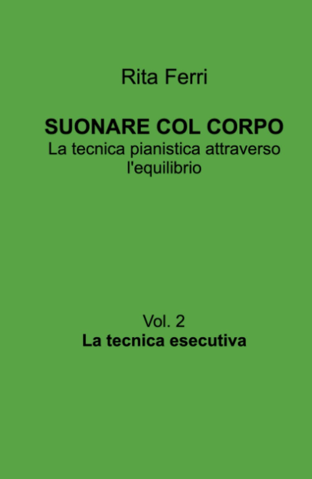 SUONARE COL CORPO La tecnica pianistica attraverso l'equilibrio