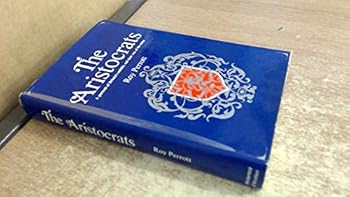 Hardcover The aristocrats: A portrait of Britain's nobility and their way of life today Book