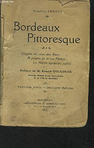 Bordeaux Pittoresque. Origine du nom des rues. a