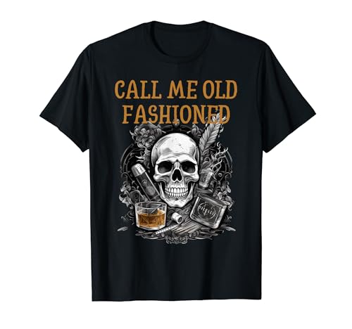 "Call Me Old Fashioned" Whiskey, cráneo y cigarro - Whiskey Camiseta