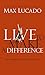 Live to Make A Difference