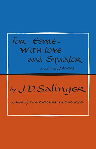 For Esme. With Love And Squalor And Other Stories