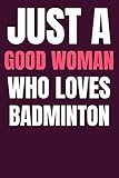 z157 opel astra h  Just a good woman who loves Badminton: Badminton journal notebook for women- Cute Gift Idea For Badminton Lover - Funny Cute Gift