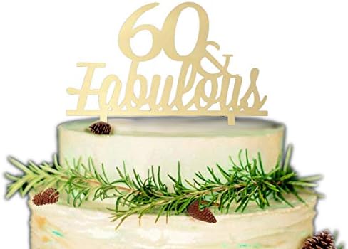60 & Fabulous Cake Topper- 60th Birthday/Wedding Anniversary Party Decor (Gold)