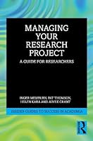 Managing Your Research Project: A Guide for Researchers (Insider Guides to Success in Academia) 1032749342 Book Cover