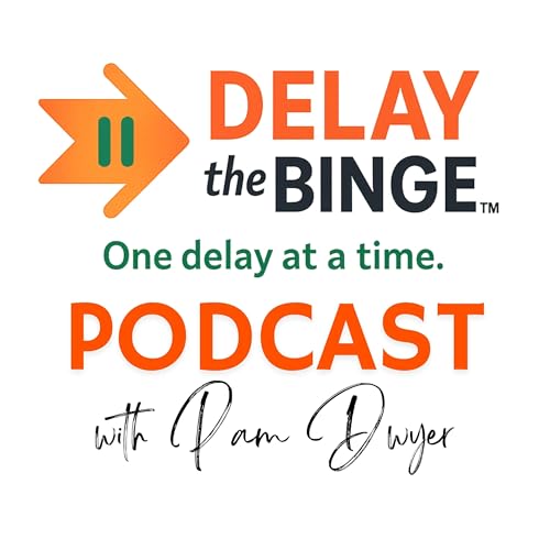Delay the Binge&trade; with Pam Dwyer cover art