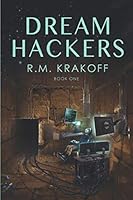 Dream Hackers : Dream As If You'll Live Forever. Live As If You'll Die Today 0960065547 Book Cover