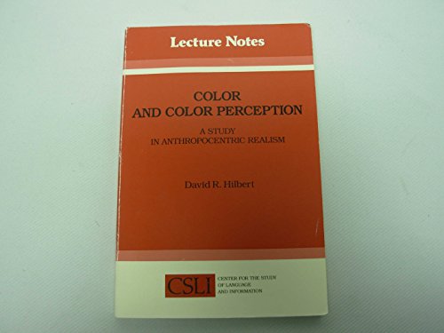 Color and Color Perception: A Study in Anthropocentric Realism (Volume 9) (Lecture Notes)