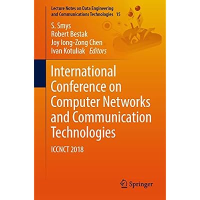 International Conference on Computer Networks and Communication Technologies: ICCNCT 2018