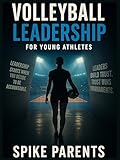 Photo Gallery volleyball leadership for young athletes (volleyball mindset book 2) (english edition) Photo Gallery volleyball leadership for young athletes (volleyball mindset book 2) (english edition)