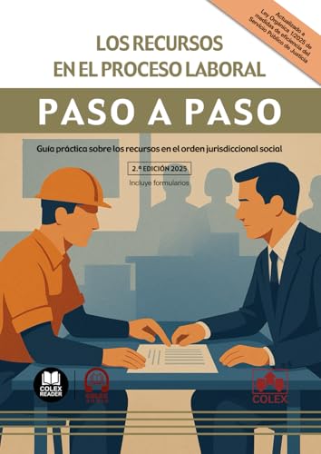 Los recursos en el proceso laboral. Paso a paso: Guía práctica sobre los recursos en el orden jurisdiccional social
