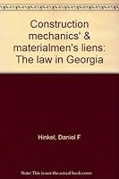 Construction mechanics' & materialmen's liens: The law in Georgia B0006DXQ6G Book Cover