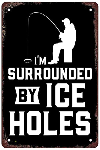 QSFDCLG I'm Surrounded By Ice Holes,FISHING Retro Metal Sheet Signs, Wall Decoration, 8 x 12 Inches., wje-A01