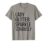 Lady Glitter Sparkle Seriously Funny T-shirt