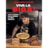 Viva la biga! Tutti i segreti per ottenere la pizza perfetta