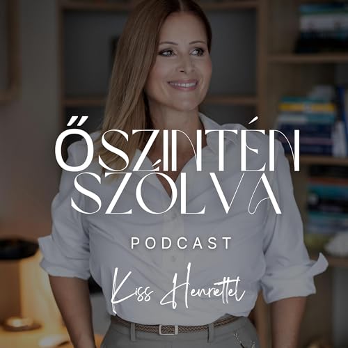 Couverture de ŐSZINT&Eacute;N SZ&Oacute;LVA PODCAST