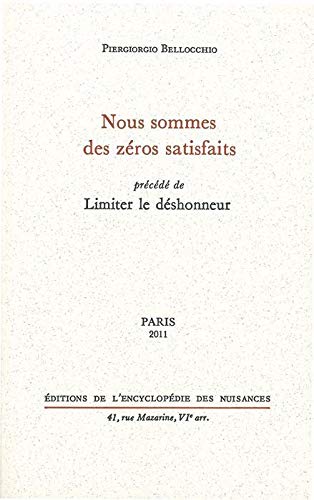 Nous sommes des zéros satisfaits: Précédé de