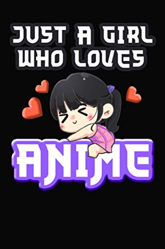 Just A Girl Who Loves Anime Sketchbook: Anime Sketchbook for Drawing Sketching and Notes | Anime Lover Gift Idea | Anime Sketchbook For ... for all the Girls who loves Sketching Anime